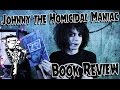 Johnny the Homicidal Maniac (JTHM) Book Review - GothCast