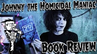 Johnny The Homicidal Maniac Jthm Book Review - Gothcast