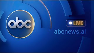 ABC News Albania | 🔴LIVE