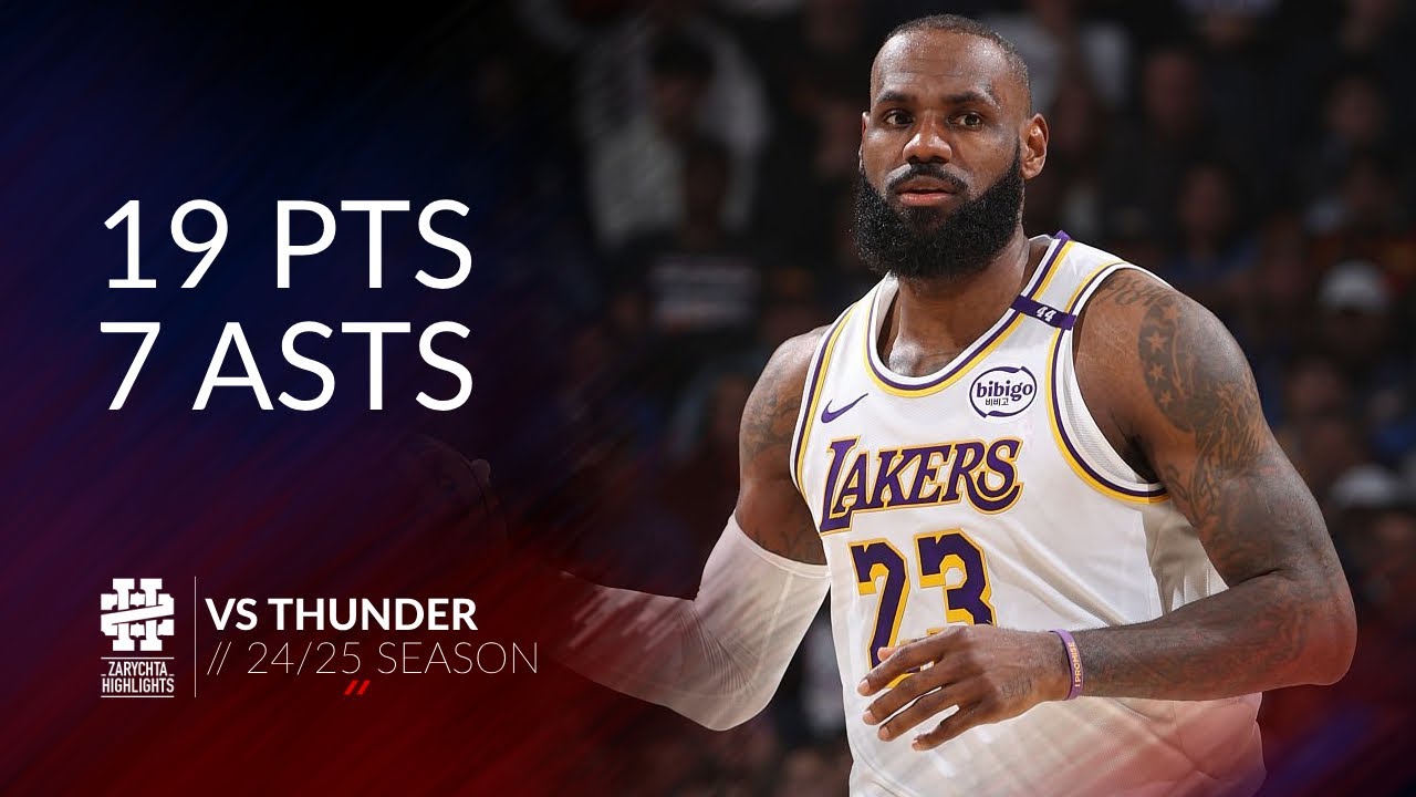 LeBron James 19 pts 7 asts vs Thunder 24/25 season
