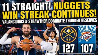 11 STRAIGHT! 😱 Nuggets Reserves DOMINATE Thunder | Jonas Valanciunas Monster Double-Double! |