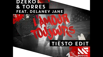 Dzeko & Torres - L'amour Toujours (feat. Delaney Jane) Tiësto Radio Edit