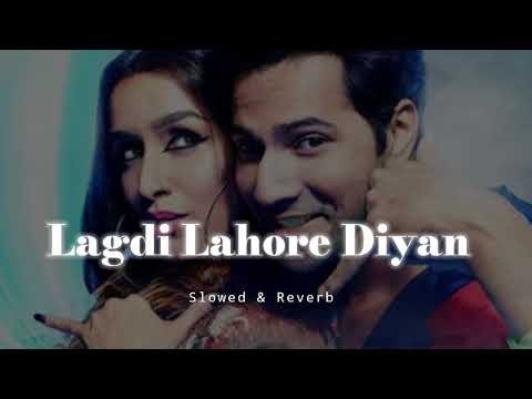 Lagdi Lahore Diyan - Slowed & Reverb - Guru Randhawa