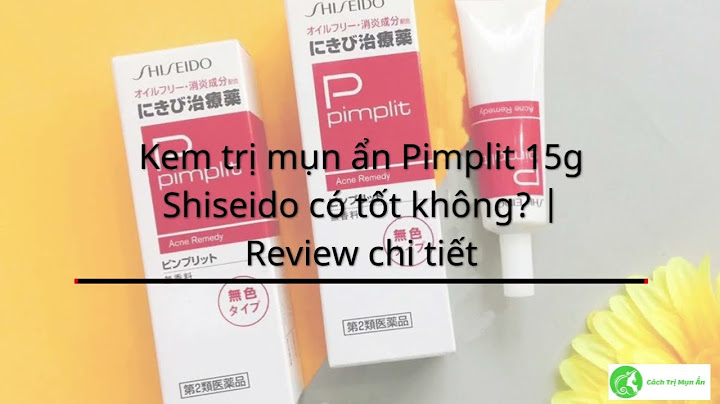 Kem trị thâm mụn shiseido review