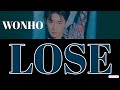 【 カナルビ / 日本語字幕 / 歌詞 】Lose - WONHO (원호 / ウォノ)