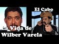 La Vida de WILBER VARELA ► Alias JABÓN [EL CABO]😱