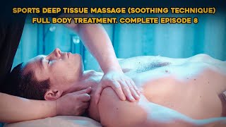 Deep Tissue Massage For Sports Recovery (Soothing Freestyle Technique) Complete Full Body. Episode 8