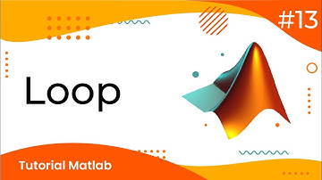 #13 LOOP | TUTORIAL MATLAB