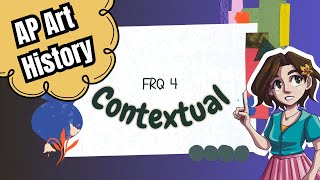 APAH How to: FRQ 4 Contextual Analysis