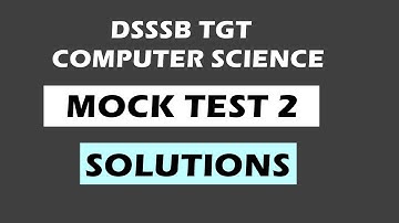 DSSSB TGT COMPUTER SCIENCE (91/20) | FREE MOCK TEST 2 SOLUTIOS