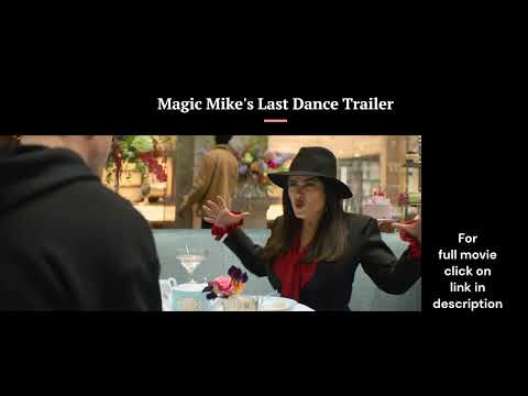 Magic Mike’s Last Dance | Trailer (Salma Hayek Movie 2023)