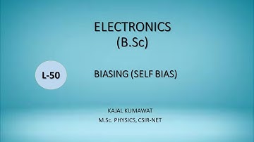 Lecture-50 Biasing (Self or Emitter Bias)