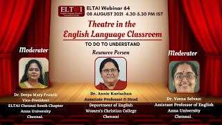 ELTAI Webinar 64- Theatre in the English Language Classroom- Dr. Annie Kuriachan