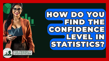 How Do You Find The Confidence Level In Statistics? - The Friendly Statistician