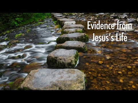 Stepping Stones to Faith: Evidence from Jesus’s Life