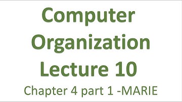 10 - Computer Organization - chapter 4 part 1, MARIE Processor