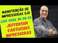 Manutenção de impressoras Sjc  Jefferson Cartuchos Impressoras LIVE #526