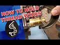 Different Ways to Hold Thread Wires - Testing the Three Wire Method