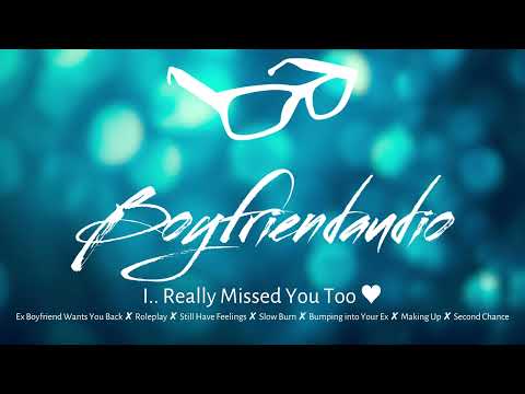 I Really Missed You Too... [Boyfriend Roleplay][Ex Wants You Back][Slow Burn] ASMR