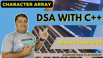 Remove Character | DSA Playlist using C++ | Beginner to Pro | Placement Approach