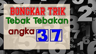 Bongkar Trik Tebak Tebakan Angka 37