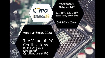 IPCEF Webinar Series: The Value of IPC Certifications Webinar