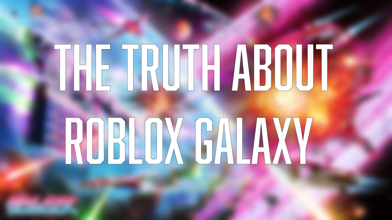 The Truth About Roblox Galaxy Youtube - galaxy roblox event