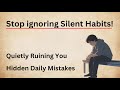 Silent Habits That Are Secretly Destroying Your Future (You Don’t Notice Them)
