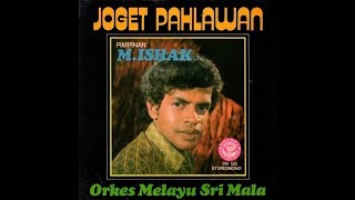 M Ishak dan Orkes Melayu Sri Mala - Joget Pahlawan , SM 555 , 1973