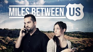 Miles Between Us  Full Movie | Great! Hope
