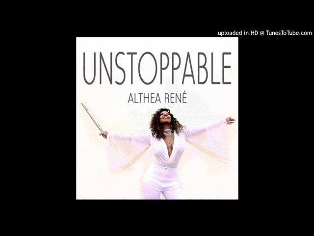 Althea Rene - Unstoppable