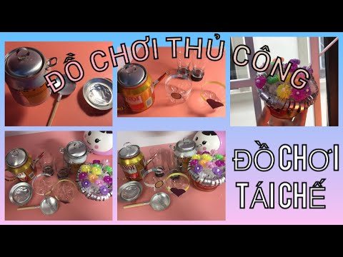 Video Bộ đồ chơi thủ công làm từ vỏ lon bia, vỏ chai nhựa,... - youtube