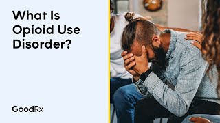 Understanding Addiction: What Is Opioid Use Disorder? | GoodRx