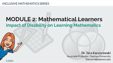 Inclusive Mathematics PD Series: Module 2 - Mathematical Learners