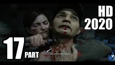 The Last of Us Part II : Walkthrough Gameplay Part 17 – ( PS4 ) FULL HD