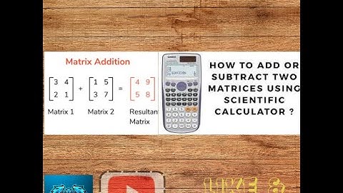 Matrix Addition & Subtraction using Scientific Calculator#casio fx-991#Matrix Addition & Subtraction