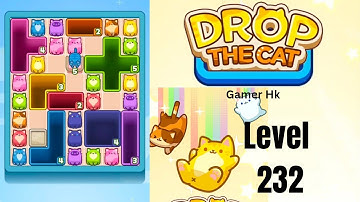 Drop The Cat Level 232 Walkthrough Solution 