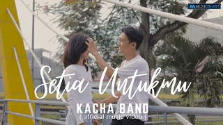 KACHA BAND - Setia Untukmu