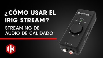¿Cómo usar el iRig Stream?  Streaming de audio de calidad desde donde estés