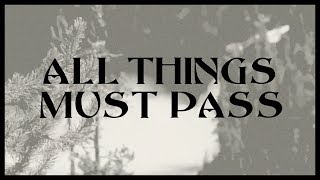 Vignette de la vidéo "George Harrison - All Things Must Pass (Lyrics)"