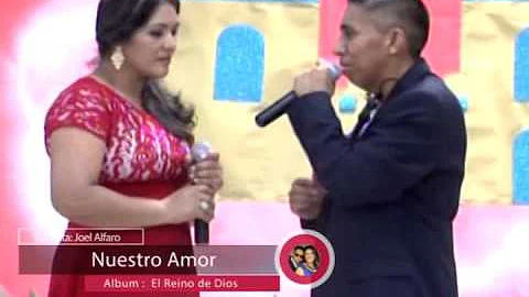 Nuestro Amor : Album = El Reino de Dios( Joel y Ru...