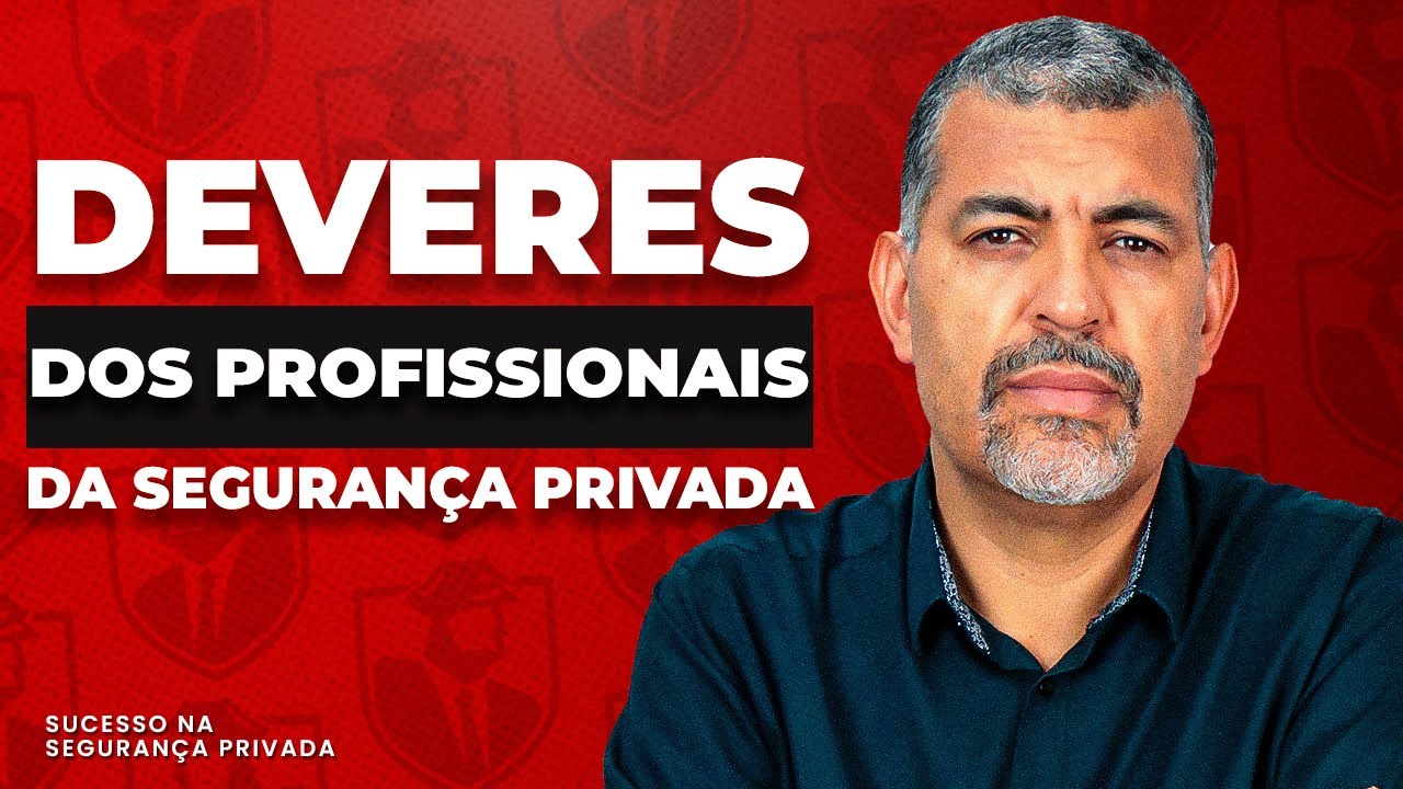 DEVERES dos PROFISSIONAIS da Segurança Privada