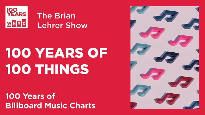 100 Years of 100 Things: Billboard Music Charts | The Brian Lehrer Show