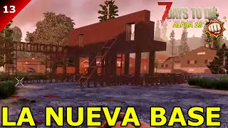 7 DAYS TO DIE | ALPHA 19 | S2 #13 (PC) [2210] LA NUEVA BASE | GAMEPLAY ESPAÑOL