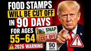 2026 ALERT: If You’re 55–64 & On Food Stamps, You Have Only 90 Days Left