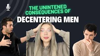 Decentering Men EXPOSES Them!!!