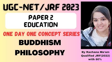 BUDDHISM PHILOSOPHY| Paper 2 Education| UGC NET/JRF| Rachana mam| REDISCOVER EDUCATION #ugcnet