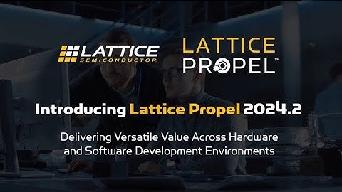 What’s New in  Lattice Propel 2024.2