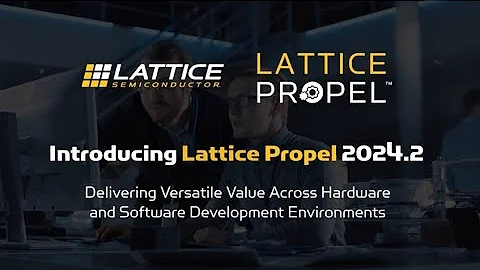 What’s New in  Lattice Propel 2024.2