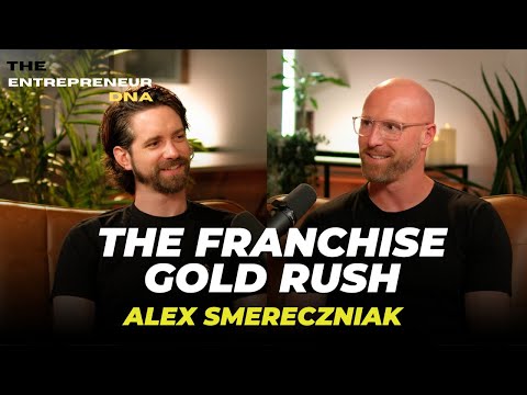 The Franchise Gold Rush: Build Wealth, Cash Flow, & Real Estate Through Franzy | Alex Smereczniak